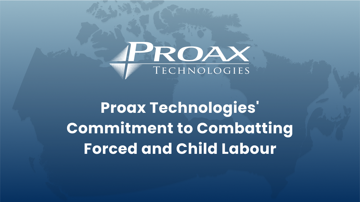 Proax Technologies' Commitment to Combatting Forced and Child Labour