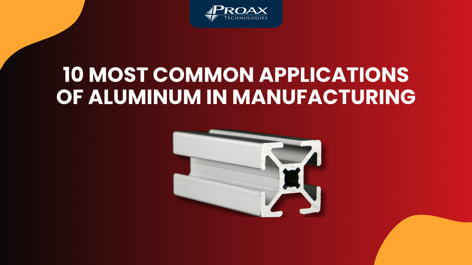 10 Most Common Applications of Aluminum Extrusions in Manufacturing