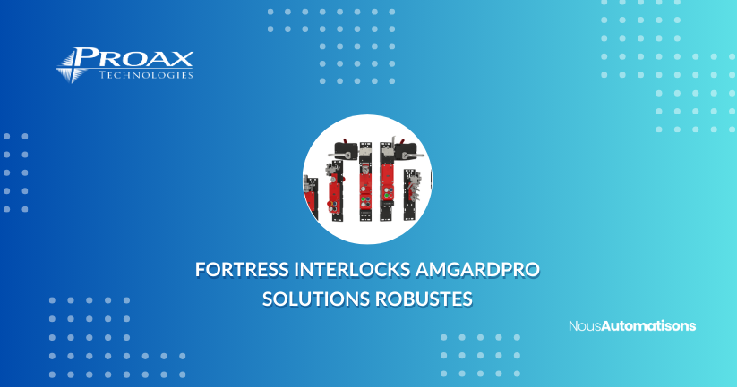 Fortress Interlocks amGardpro Solutions Robustes | Blog | Proax