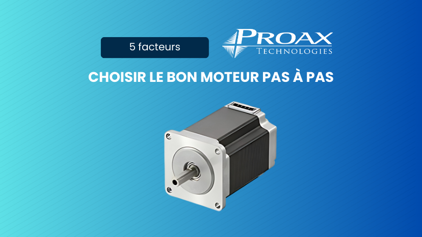 5 Facteurs Cles Pour Choisir Le Bon Moteur Pas a Pas