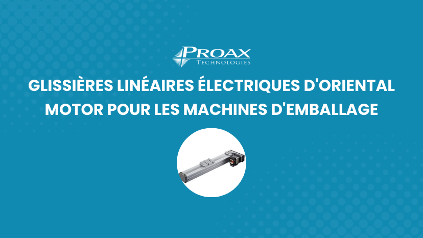 Maximisez l'efficacité de votre emballage avec les actionneurs électriques d'Oriental Motor