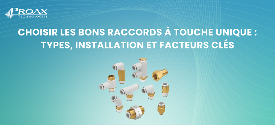 Choisir les bons raccords à touche unique