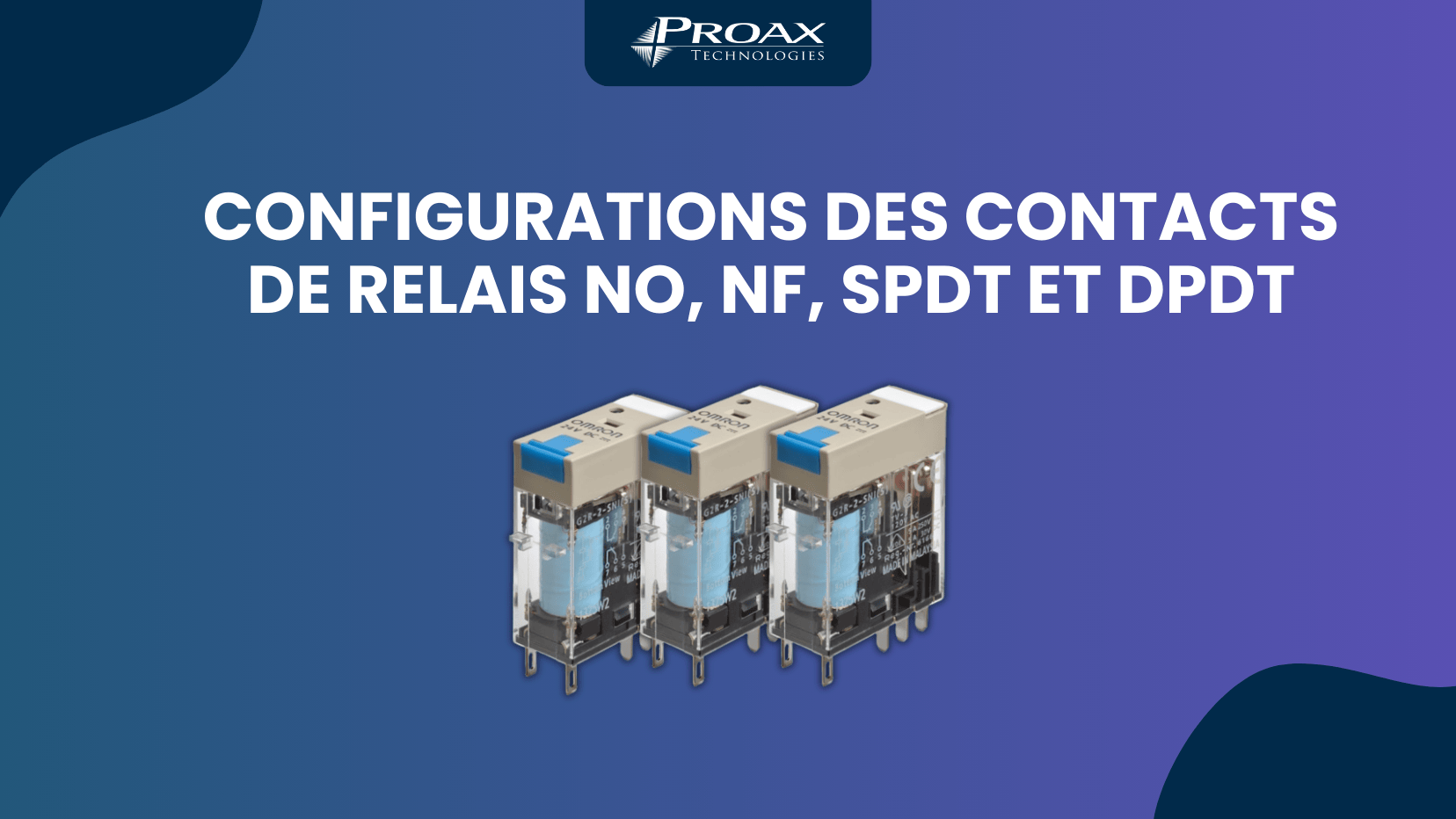 Types de Contacts de Relais: NO, NF, SPDT et DPDT